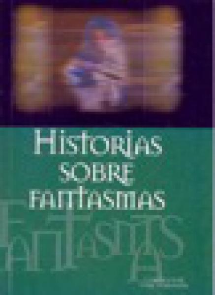 HISTORIAS SOBRE FANTASMAS