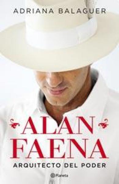 ALAN FAENA - ARQUITECTO DEL PODER