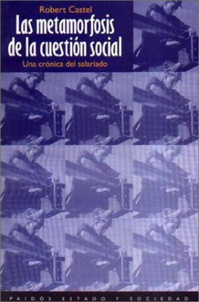 LA METAMORFOSIS DE LA CUESTION SOCIAL