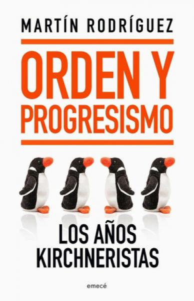 ORDEN Y PROGRESISMO - LOS AÑOS K ...