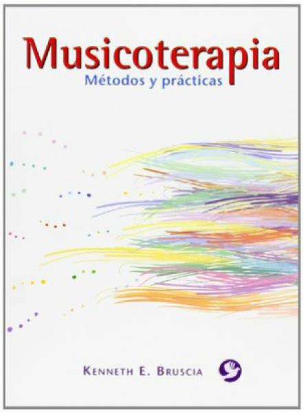 MUSICOTERAPIA - METODOS Y PRACTICA