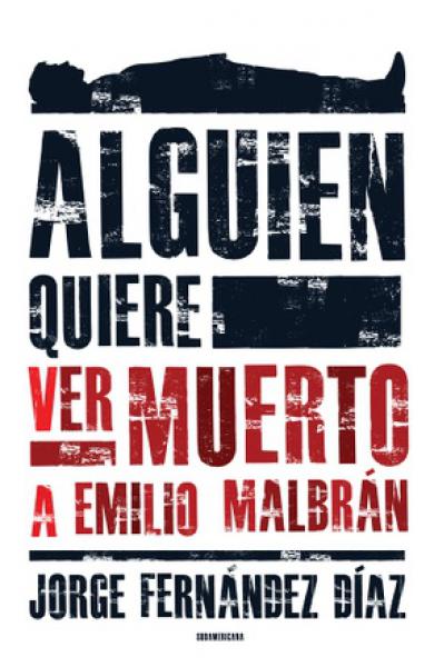 ALGUIEN QUIERE VER MUERTO A EMILIO MALBR