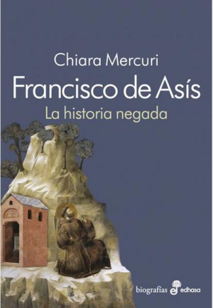 FRANCISCO DE ASIS - LA HISTORIA NEGADA