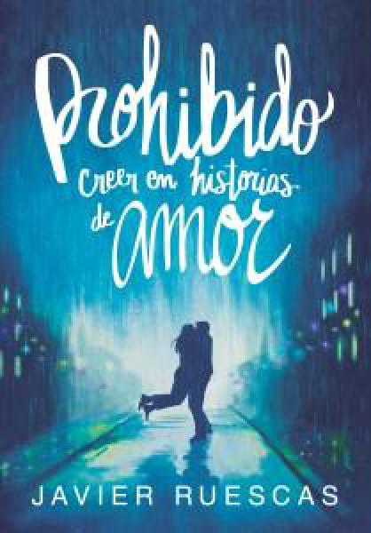 PROHIBIDO CREER EN HISTORIAS DE AMOR