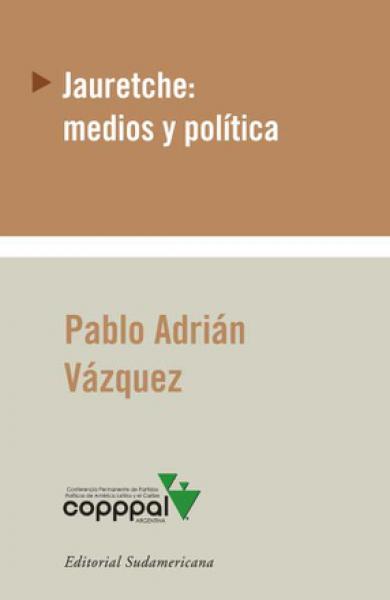 JAURETCHE: MEDIOS Y POLITICA