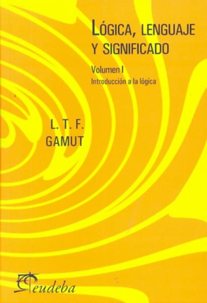 LOGICA, LENGUAJE Y SIGNIFICADO (VOL I)