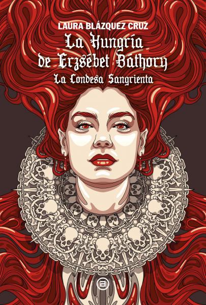 LA HUNGRIA DE ERZSEBET BARHORY