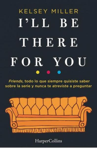 I LL BE THERE FOR YOU (FRIENDS)