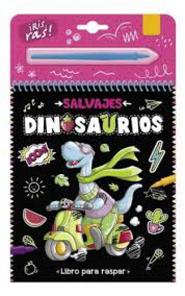 SALVAJES DINOSAURIOS - LIBRO PARA RASPAR
