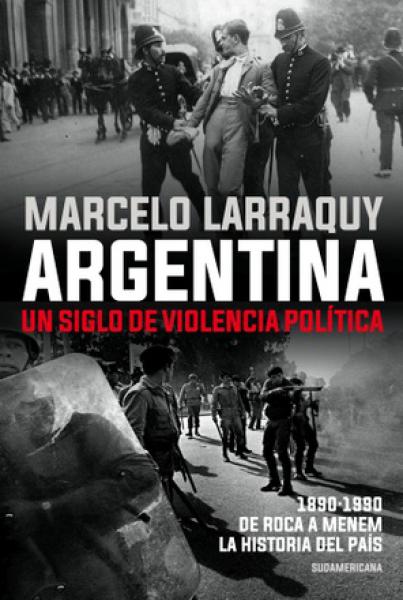 ARGENTINA - UN SIGLO DE VIOLENCI POLITIC