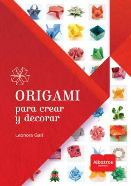 ORIGAMI PARA CREAR Y DECORAR