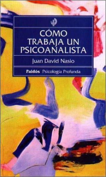COMO TRABAJA UN PSICOANALISTA
