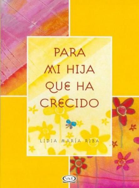 PARA MI HIJA QUE HA CRECIDO