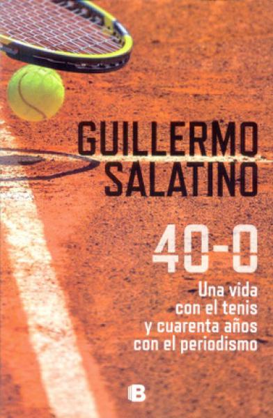 40-0 UNA VIDA CON EL TENIS Y CUERENTA ..