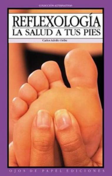 REFLEXOLOGIA:LA SALUD A TUS PIES