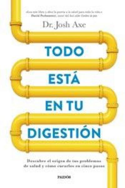 TODO ESTA EN TU DIGESTION