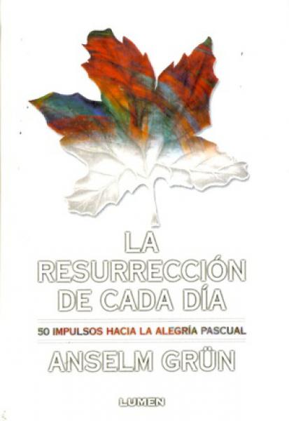 LA RESURRECCION DE CADA DIA