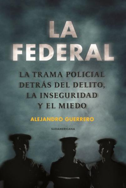 LA FEDERAL - LA TRAMA POLICIAL