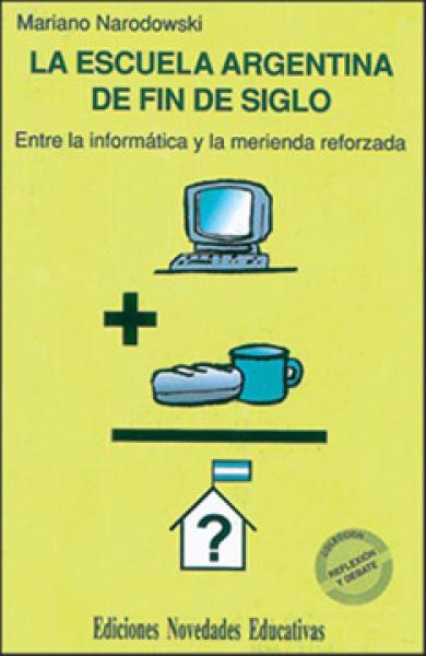 LA ESCUELA ARGENTINA DE FIN DE SIGLO