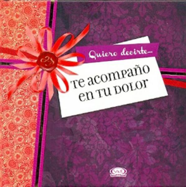 TE ACOMPAÑO EN TU DOLOR