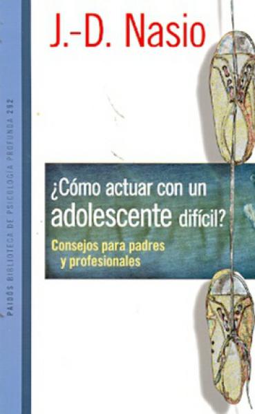 COMO ACTUAR CON UN ADOLESCENTE DIFICIL?