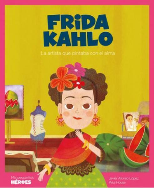 FRIDA KAHLO - LA ARTISTA QUE PINTABA CON