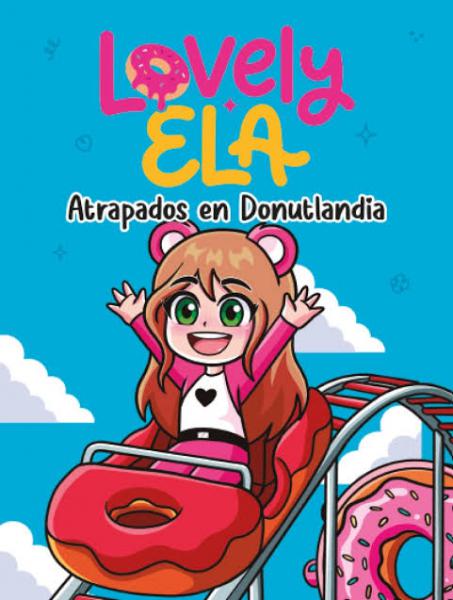LOVELY ELA - ATRAPADOS EN DONUTLANDIA