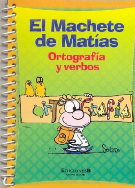 ORTOGRAFIA Y VERBOS(EL MACHETE DE MATIAS