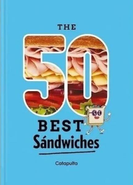 THE 50 BEST SANDWICHES