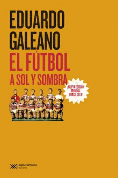 EL FUTBOL A SOL Y SOMBRA (ED.AMPLIADA)