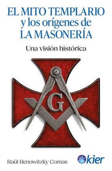 MITO TEMPLARIO Y LOS ORIGENES DE LA ...