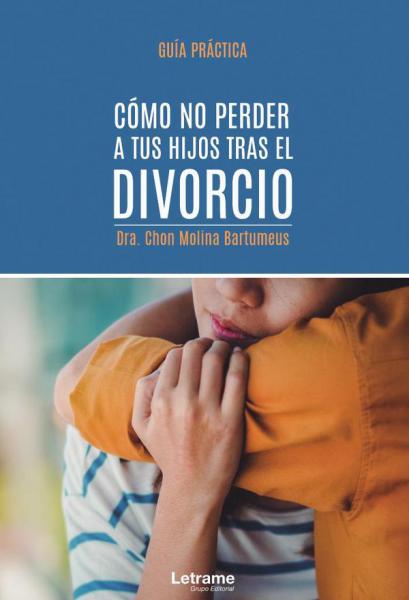 COMO NO PERDER A TUS HIJOS TRAS EL DIVOR