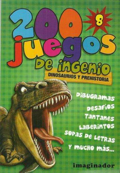 200 JUEGOS DE INGENIO 8 - DINOSAURIOS