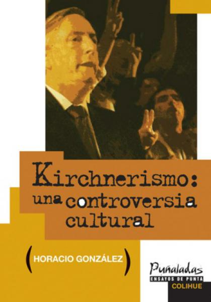 KIRCHNERISMO:UNA CONTROVERSIA CULTURAL