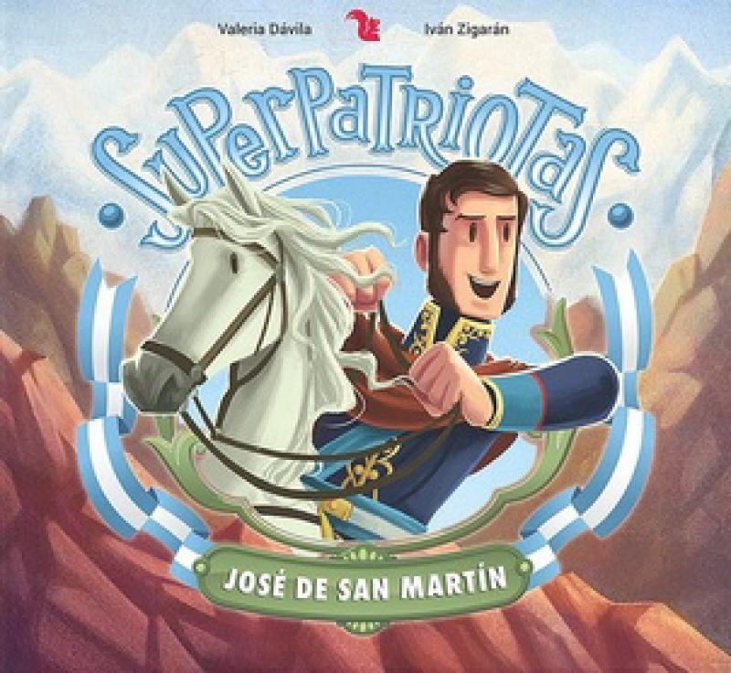 SUPERPATRIOTAS - JOSE DE SAN MARTIN