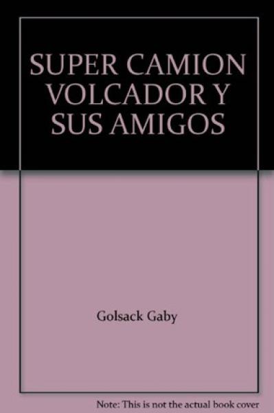 SUPER CAMION VOLCADOR Y SUS AMIGOS