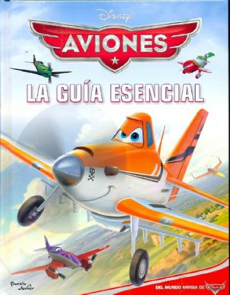 AVIONES - LA GUIA ESENCIAL ( CARS )