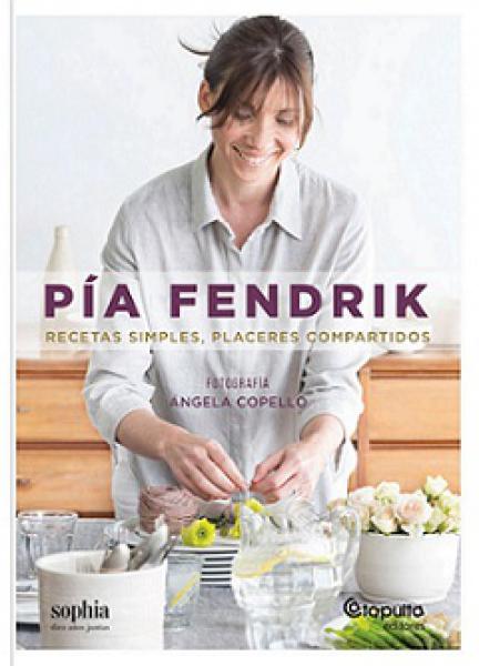 PIA FENDRIK - RECETAS SIMPLES , PLACERES