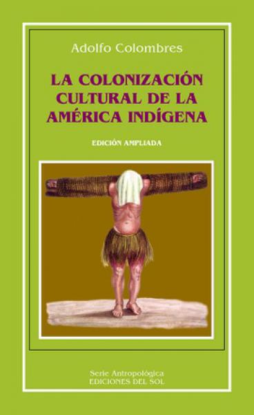 COLONIZACION CULTURAL DE LA AMERICA INDI