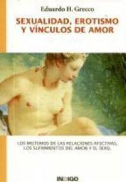 SEXUALIDAD, EROTISMO Y VINCULOS DE AMOR