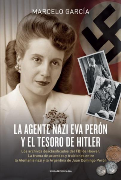 AGENTE NAZI EVA PERON Y EL TESORO NAZI