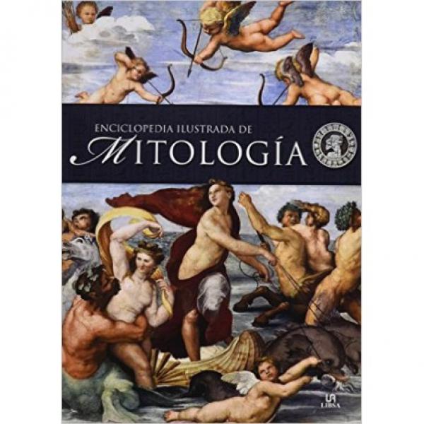 ENCICLOPEDIA ILUSTRADA DE MITOLOGIA