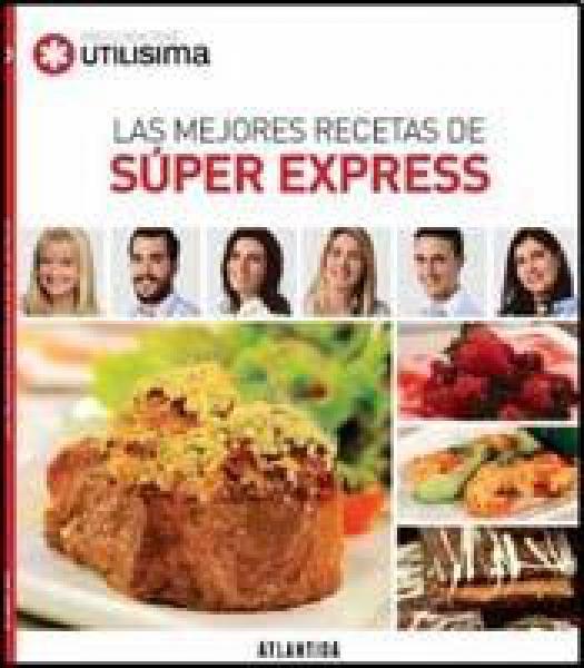 LAS MEJORES RECETAS SUPER EXPRESS