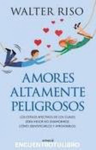 AMORES ALTAMENTE PELIGROSOS