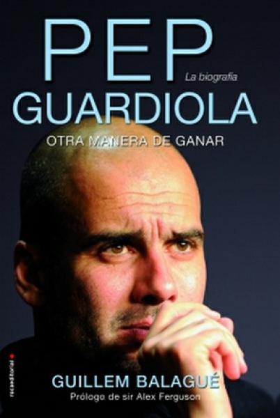 PEP GUARDIOLA - LA BIOGRAFIA