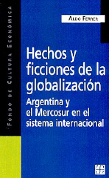 HECHOS Y FICCIONES DE LA GLOBALIZACION