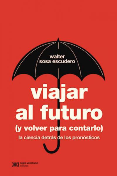 VIAJAR AL FUTURO ( Y VOLVER PARA ...