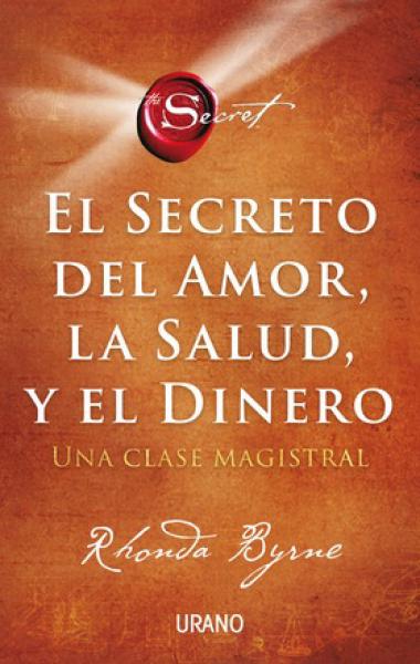 EL SECRETO DEL AMOR LA SALUD Y EL DINERO