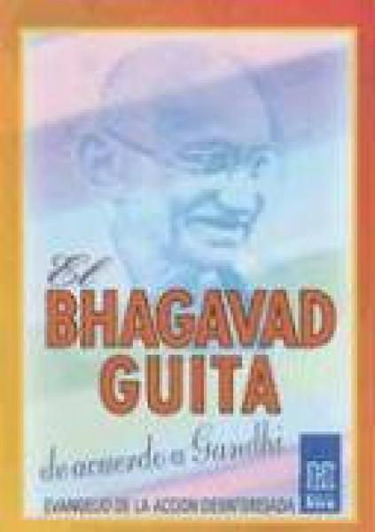 EL BHAGAVAD-GUITA DE ACUERDO A GANDHI