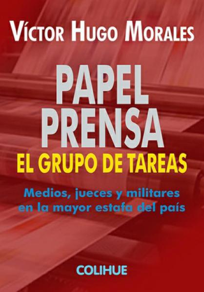 PAPEL PRENSA - EL GRUPO DE TAREAS